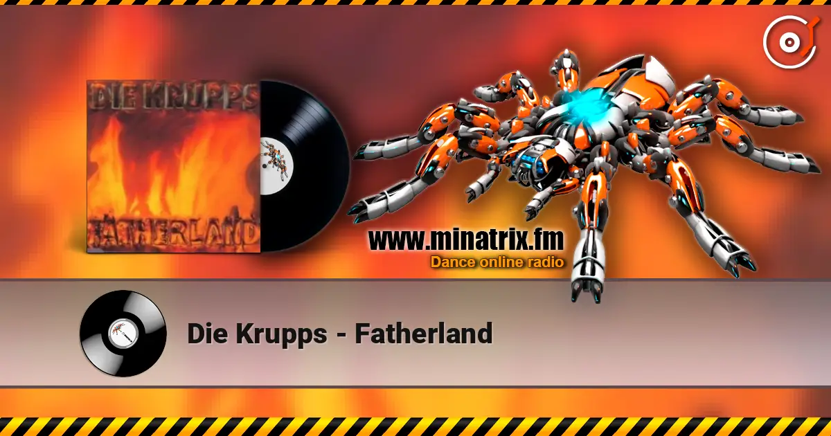 Die Krupps - Fatherland écouter en ligne en haute qualité | Minatrix.FM