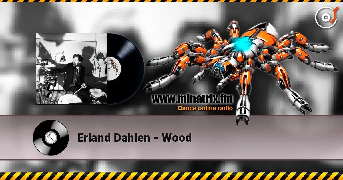 Erland Dahlen - Wood écouter en ligne en haute qualité | Minatrix.FM
