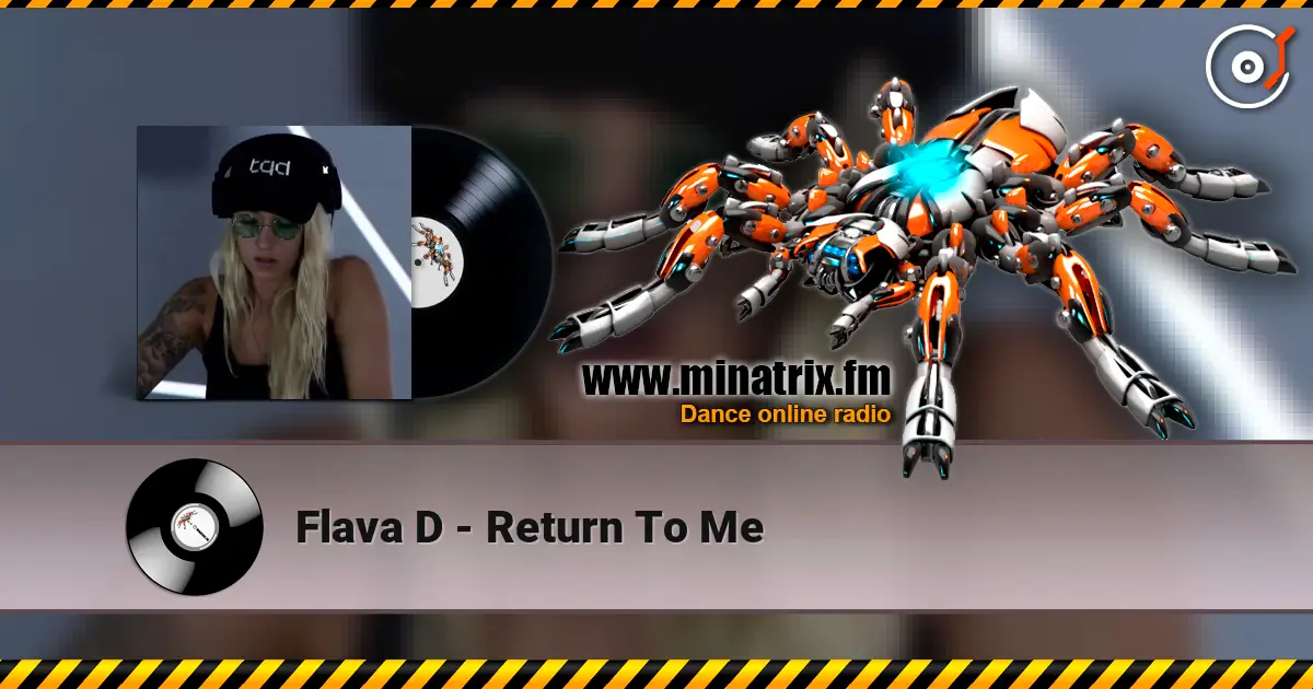 Flava D - Return To Me écouter en ligne en haute qualité | Minatrix.FM