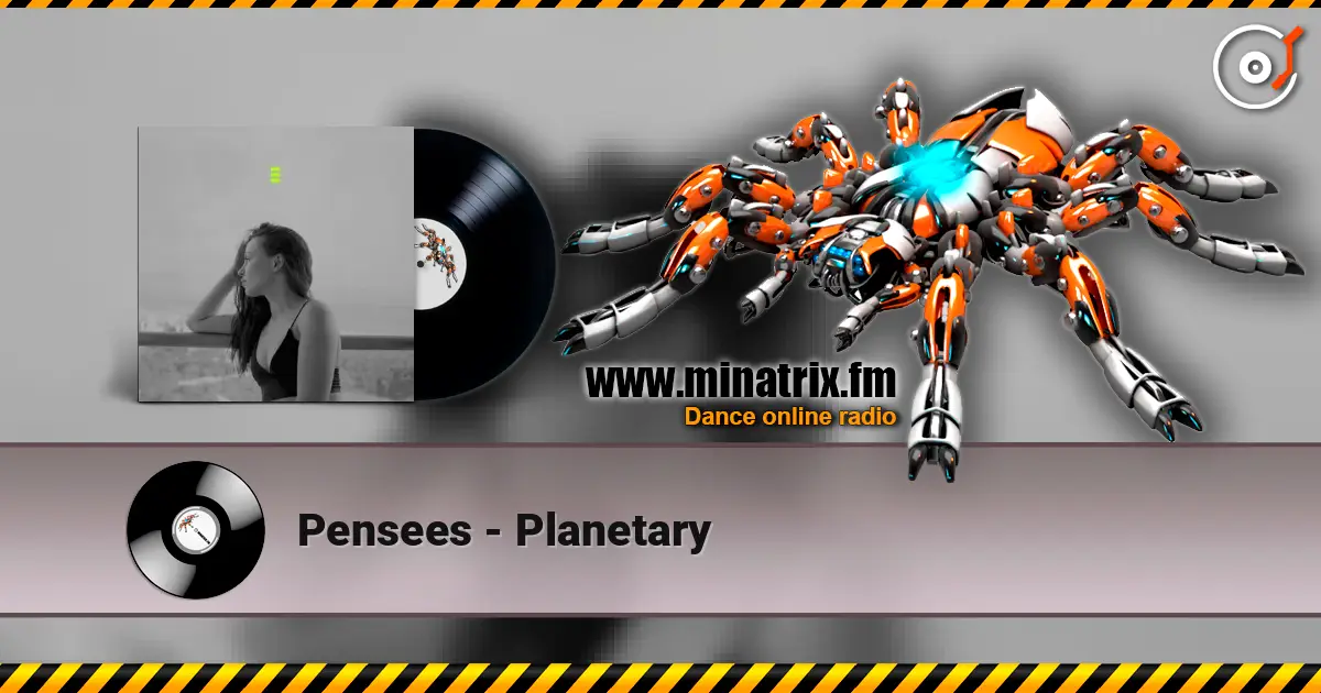 Pensees - Planetary écouter en ligne en haute qualité | Minatrix.FM