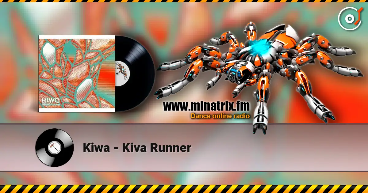 Kiwa - Kiva Runner écouter en ligne en haute qualité | Minatrix.FM