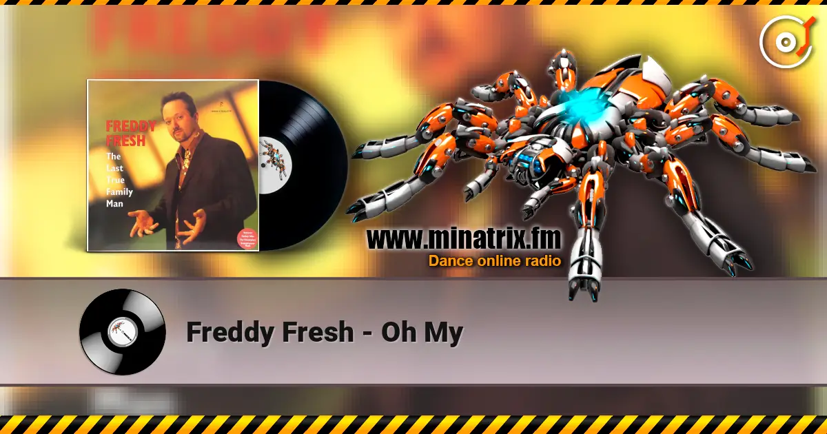 Freddy Fresh - Oh My écouter en ligne en haute qualité | Minatrix.FM