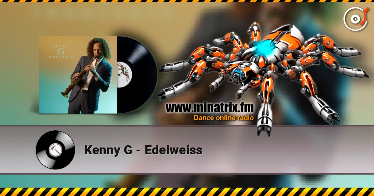 Kenny G - Edelweiss écouter en ligne en haute qualité | Minatrix.FM