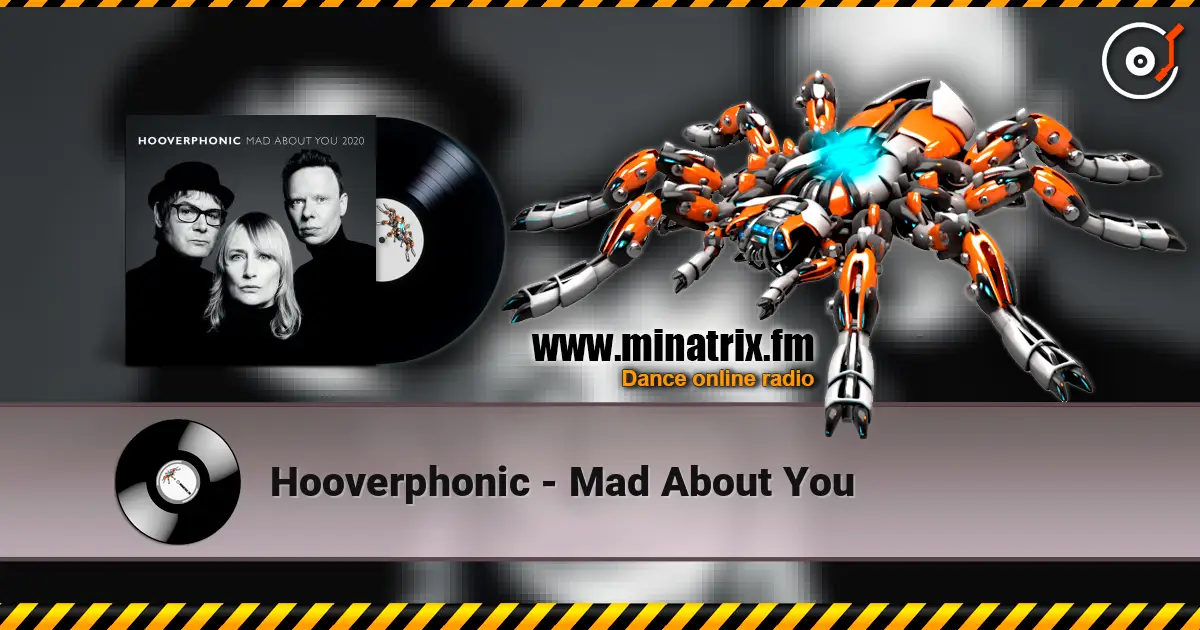 Hooverphonic - Mad About You écouter en ligne en haute qualité | Minatrix.FM
