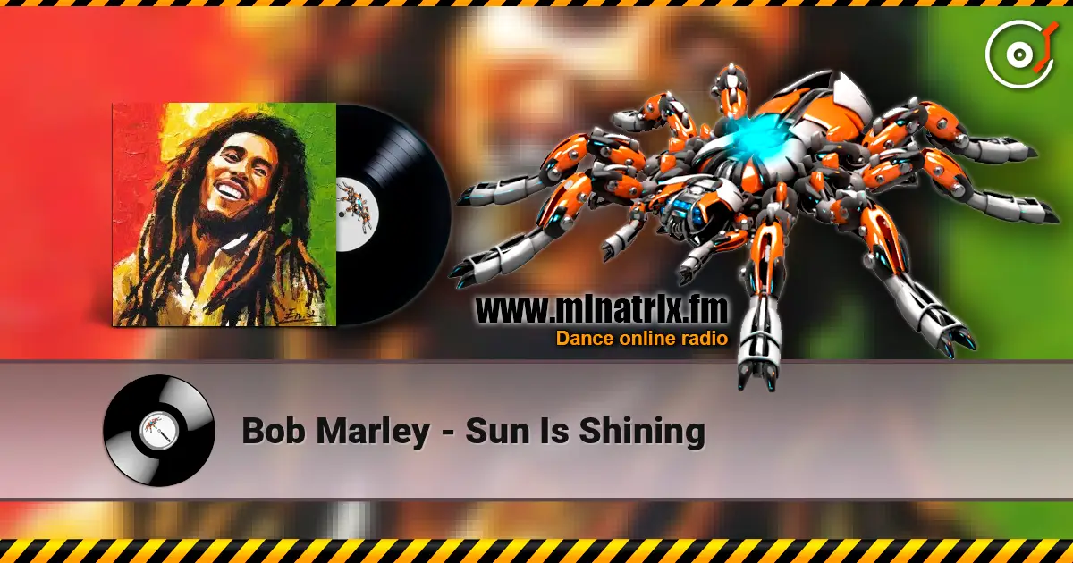 Bob Marley - Sun Is Shining écouter en ligne en haute qualité | Minatrix.FM