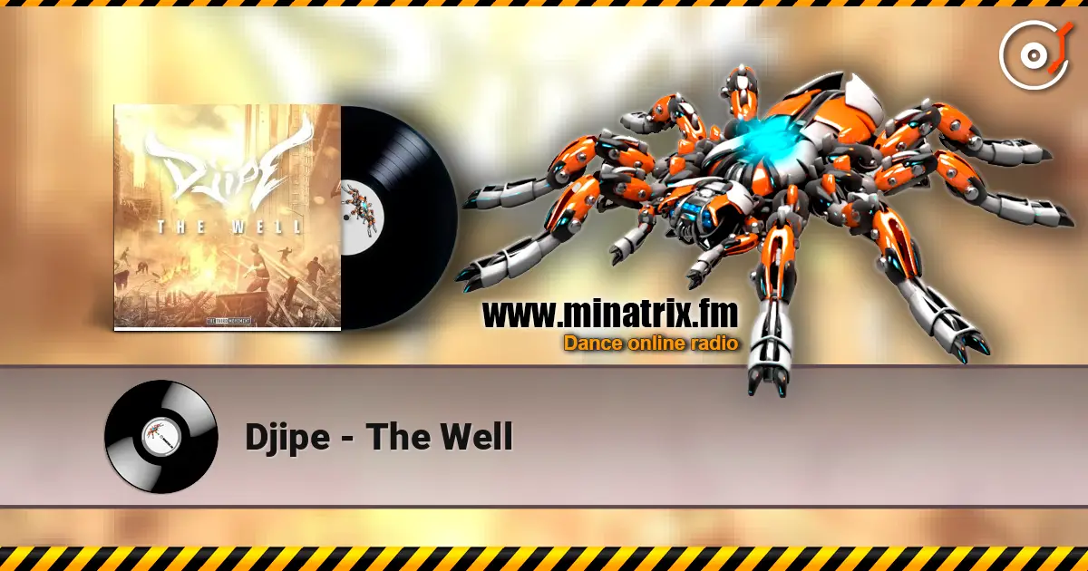 Djipe - The Well écouter en ligne en haute qualité | Minatrix.FM