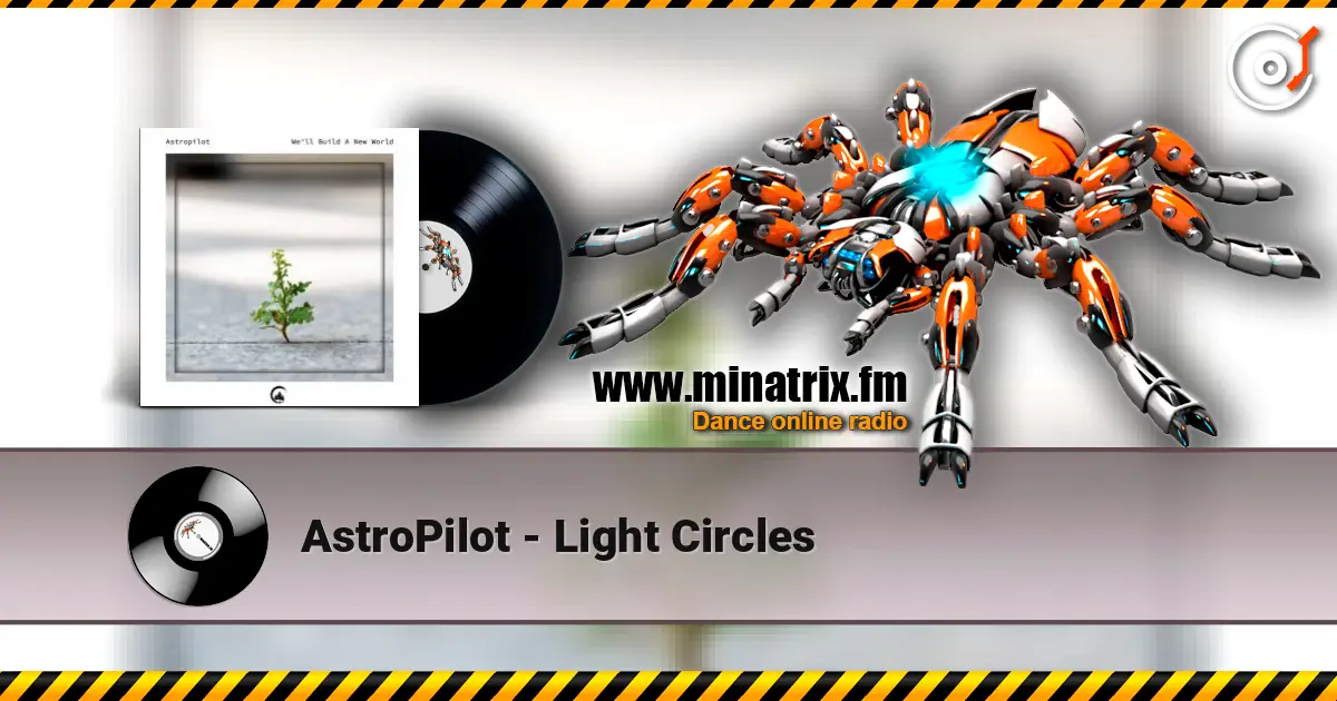 AstroPilot - Light Circles écouter en ligne en haute qualité | Minatrix.FM