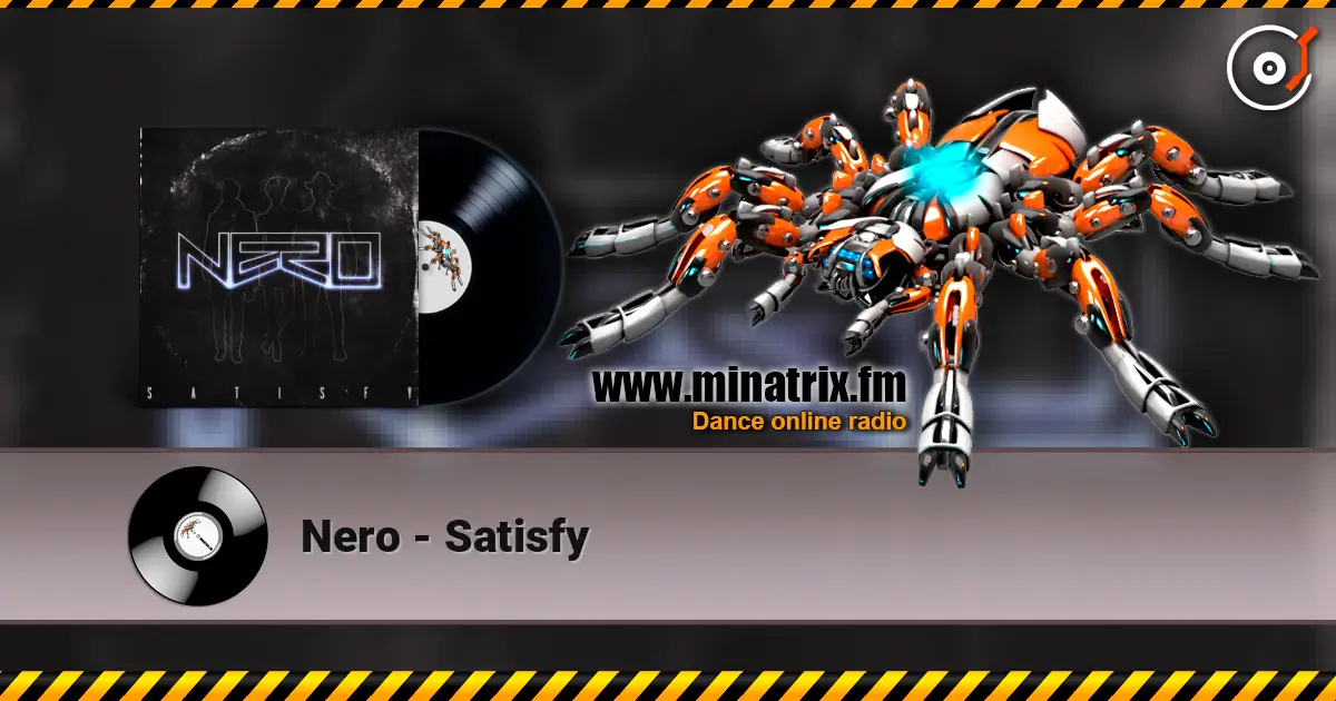 Nero - Satisfy écouter en ligne en haute qualité | Minatrix.FM