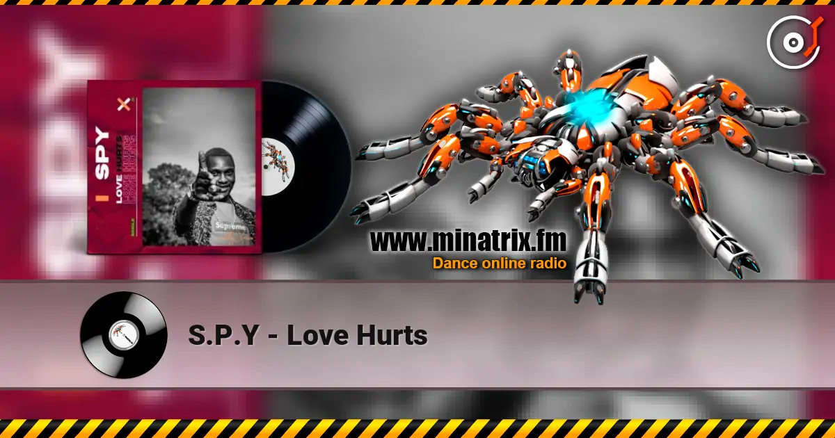 S.P.Y - Love Hurts écouter en ligne en haute qualité | Minatrix.FM
