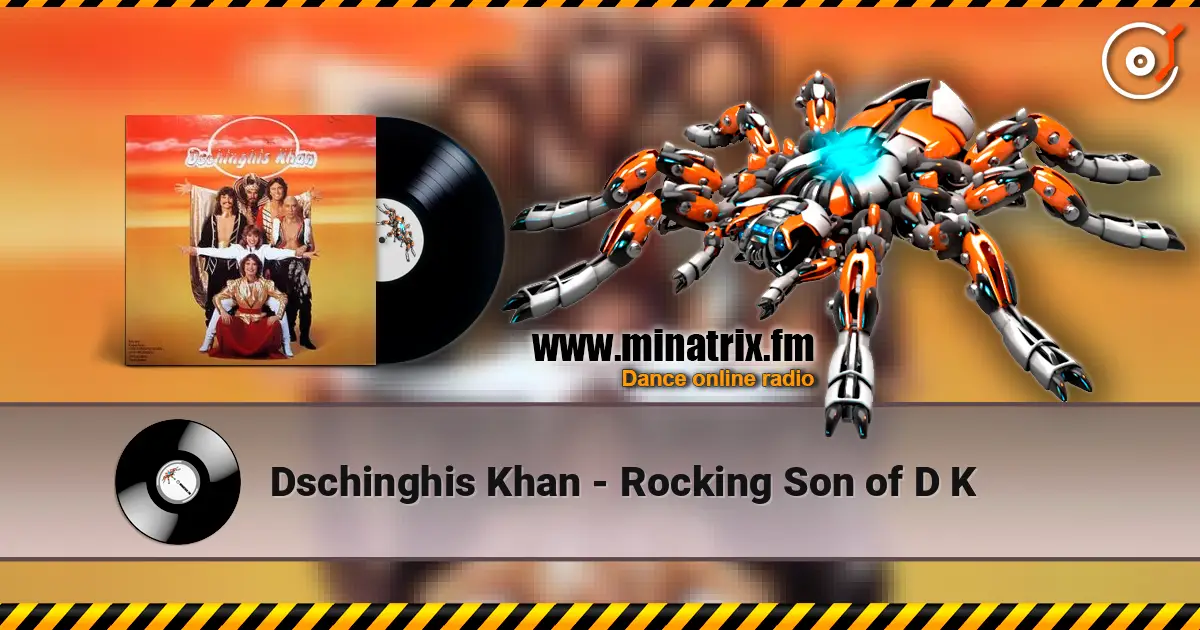 Dschinghis Khan - Rocking Son of D K écouter en ligne en haute qualité | Minatrix.FM
