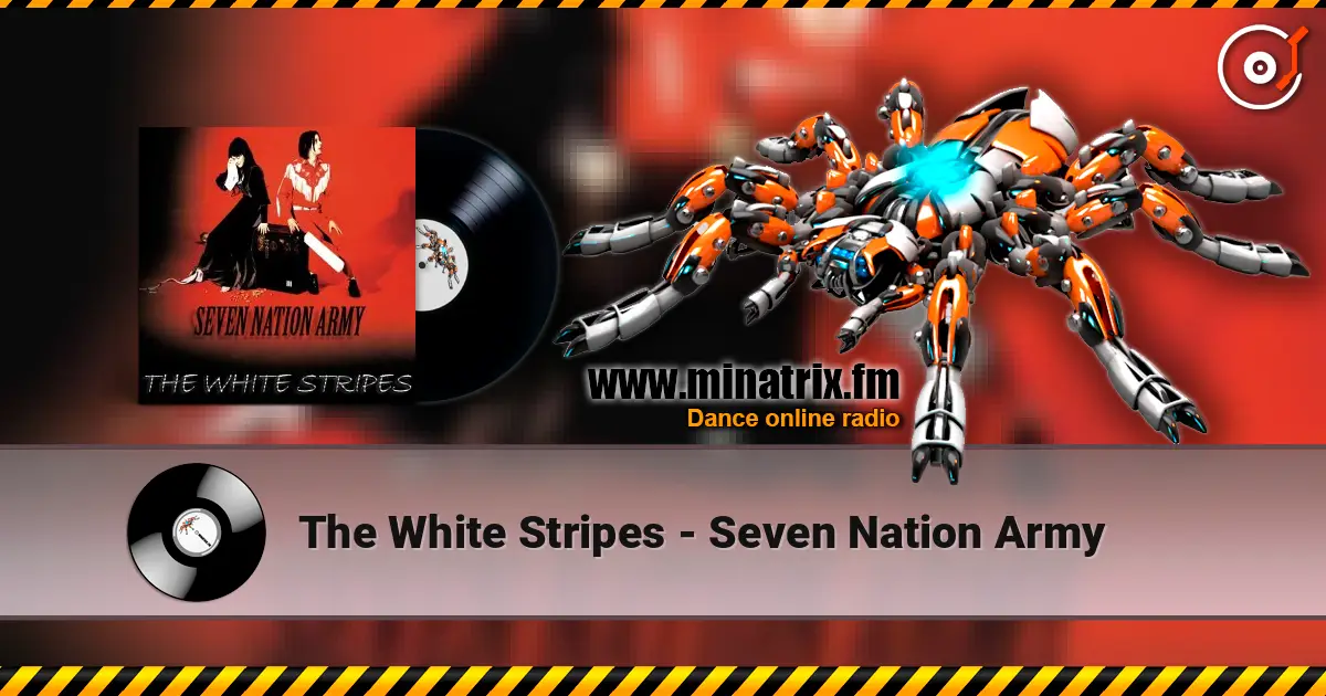 The White Stripes - Seven Nation Army écouter en ligne en haute qualité | Minatrix.FM
