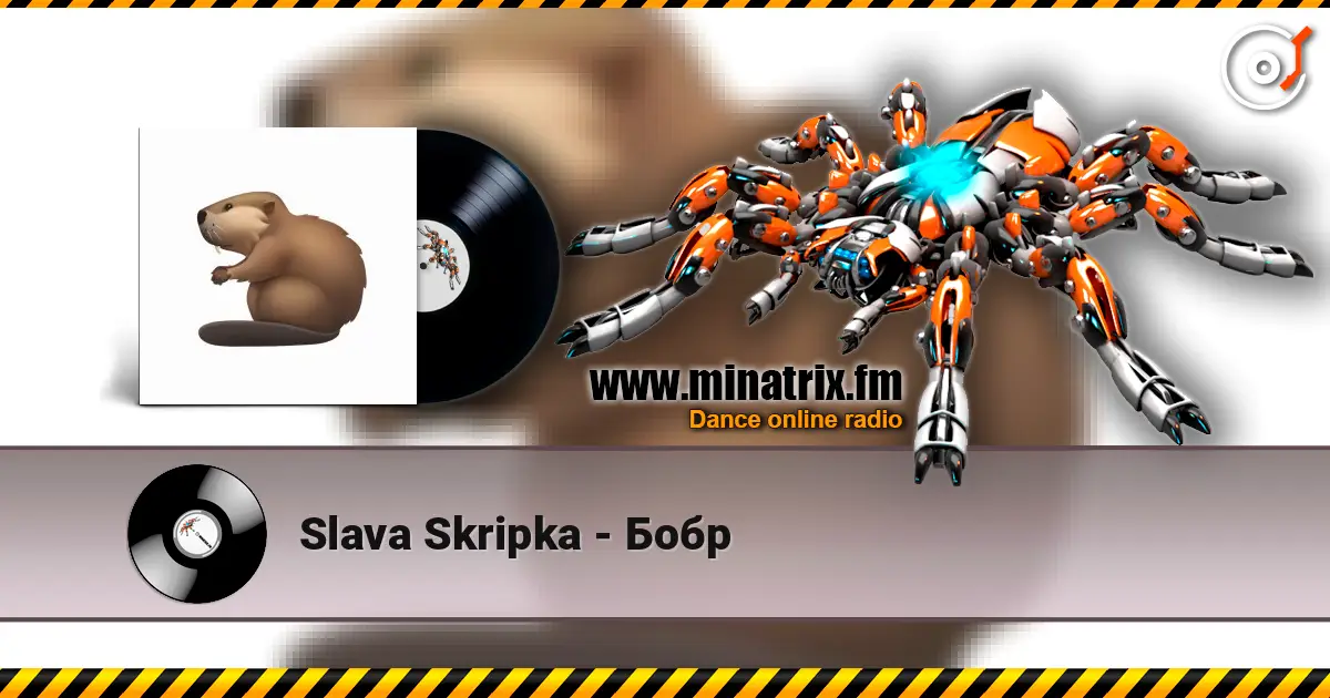 Slava Skripka - Бобр écouter en ligne en haute qualité | Minatrix.FM