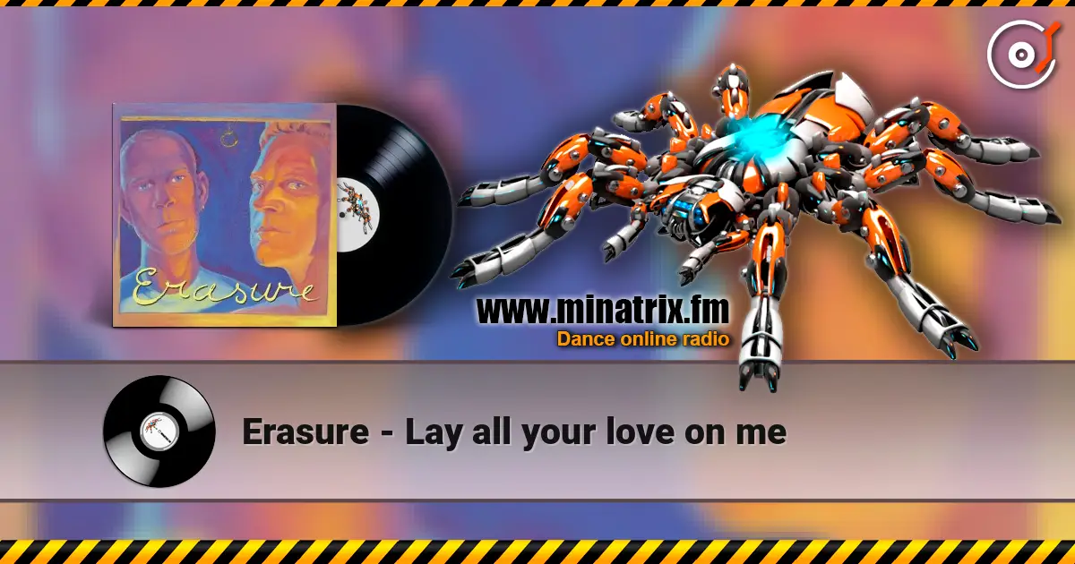 Erasure - Lay all your love on me écouter en ligne en haute qualité | Minatrix.FM