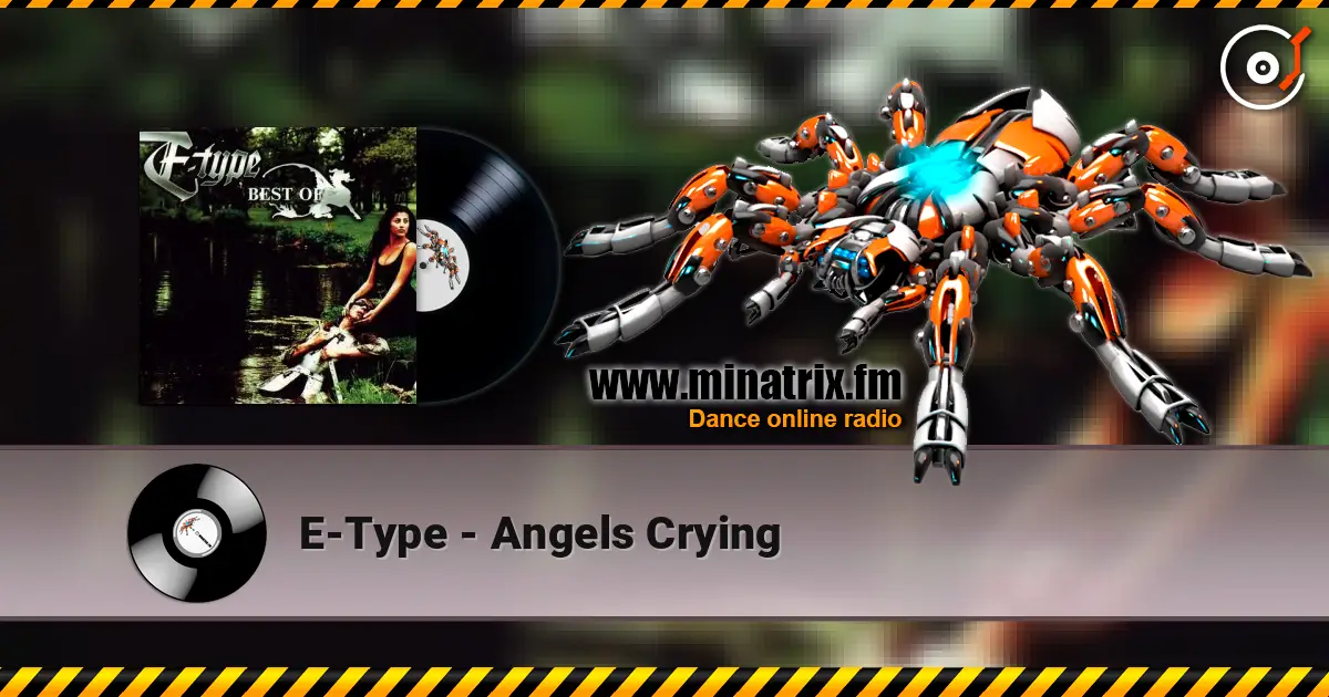 E-Type - Angels Crying écouter en ligne en haute qualité | Minatrix.FM