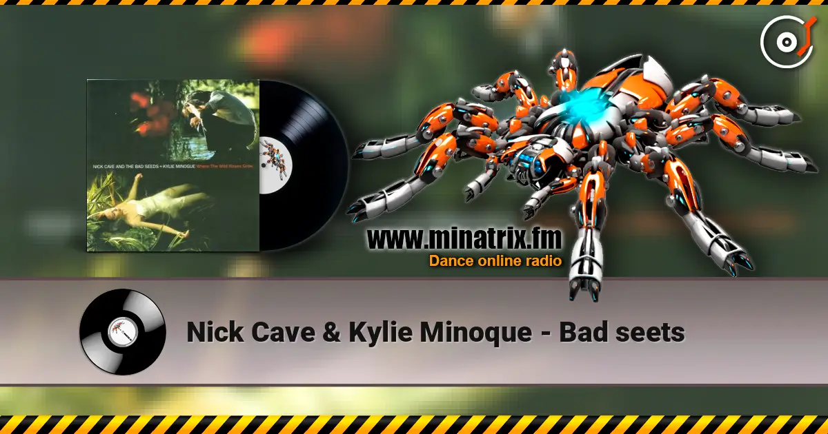 Nick Cave & Kylie Minoque - Bad seets écouter en ligne en haute qualité | Minatrix.FM