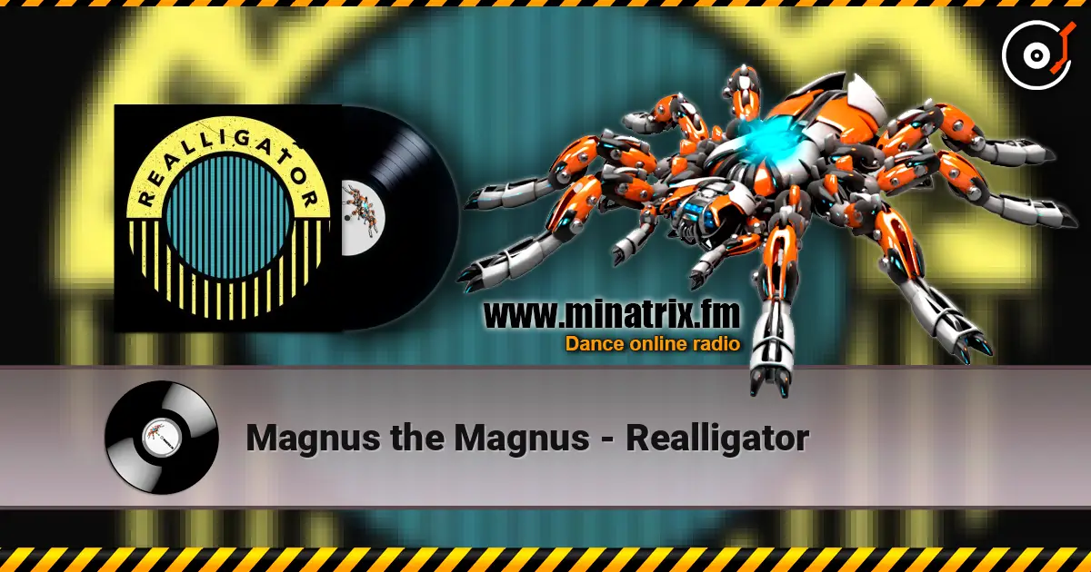 Magnus the Magnus - Realligator écouter en ligne en haute qualité | Minatrix.FM