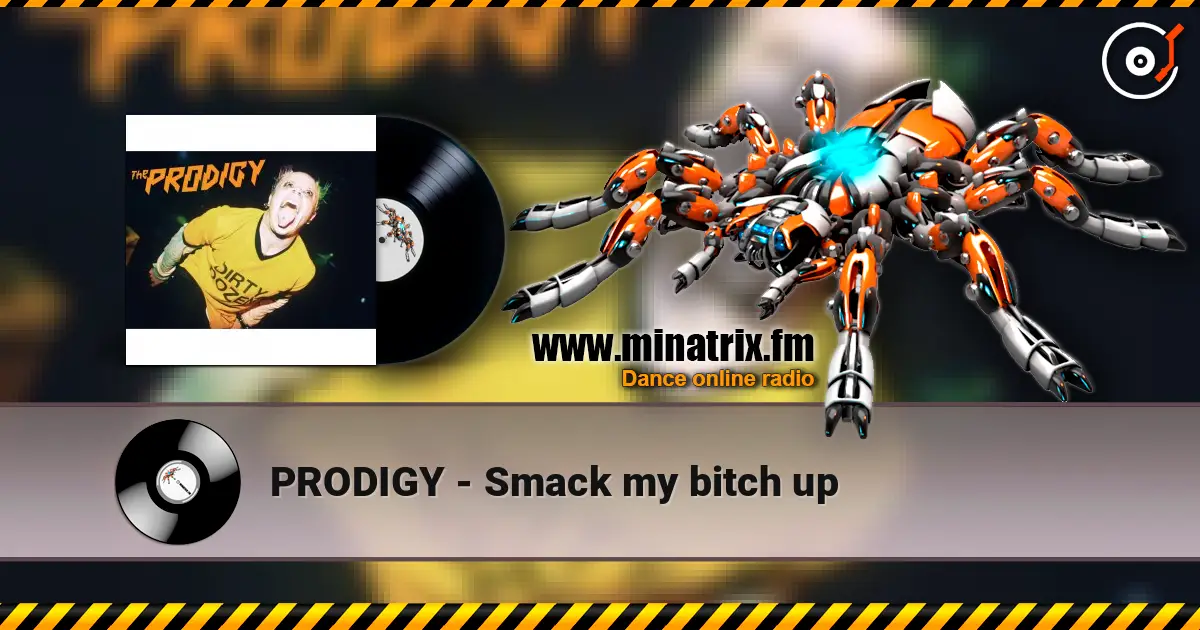 PRODIGY - Smack my bitch up écouter en ligne en haute qualité | Minatrix.FM