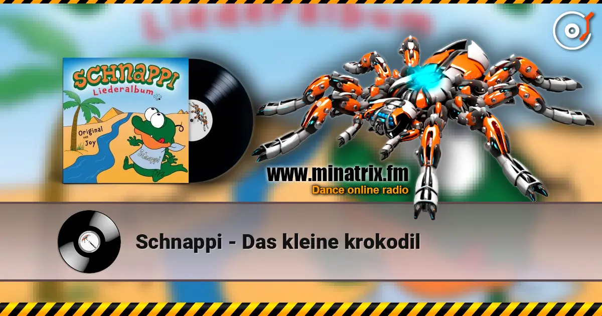 Schnappi - Das kleine krokodil écouter en ligne en haute qualité | Minatrix.FM