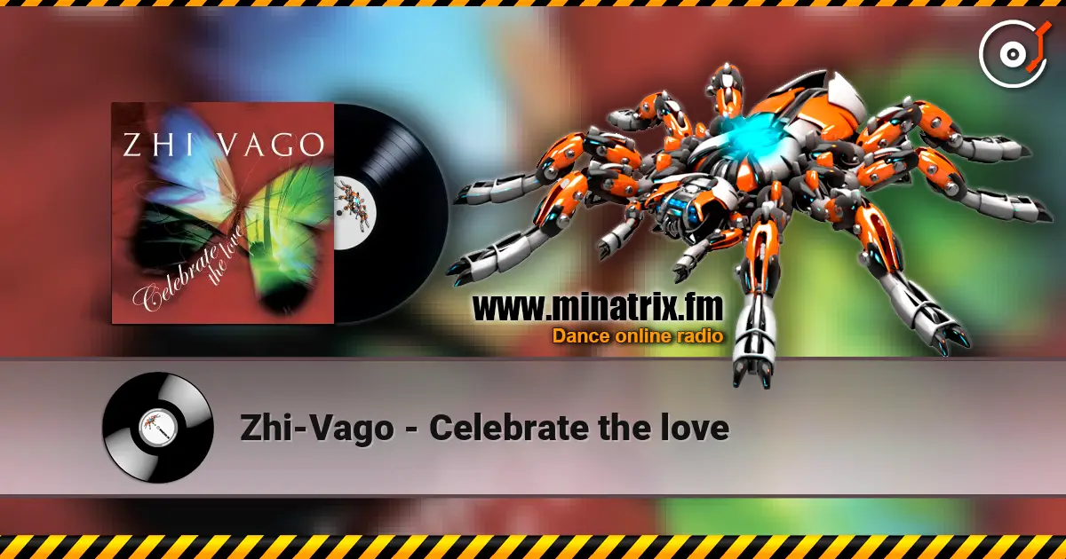 Zhi-Vago - Celebrate the love écouter en ligne en haute qualité | Minatrix.FM