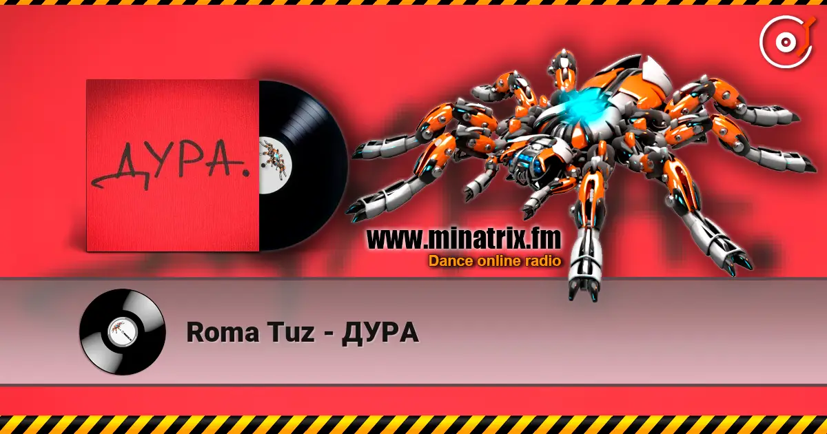 Roma Tuz - ДУРА écouter en ligne en haute qualité | Minatrix.FM