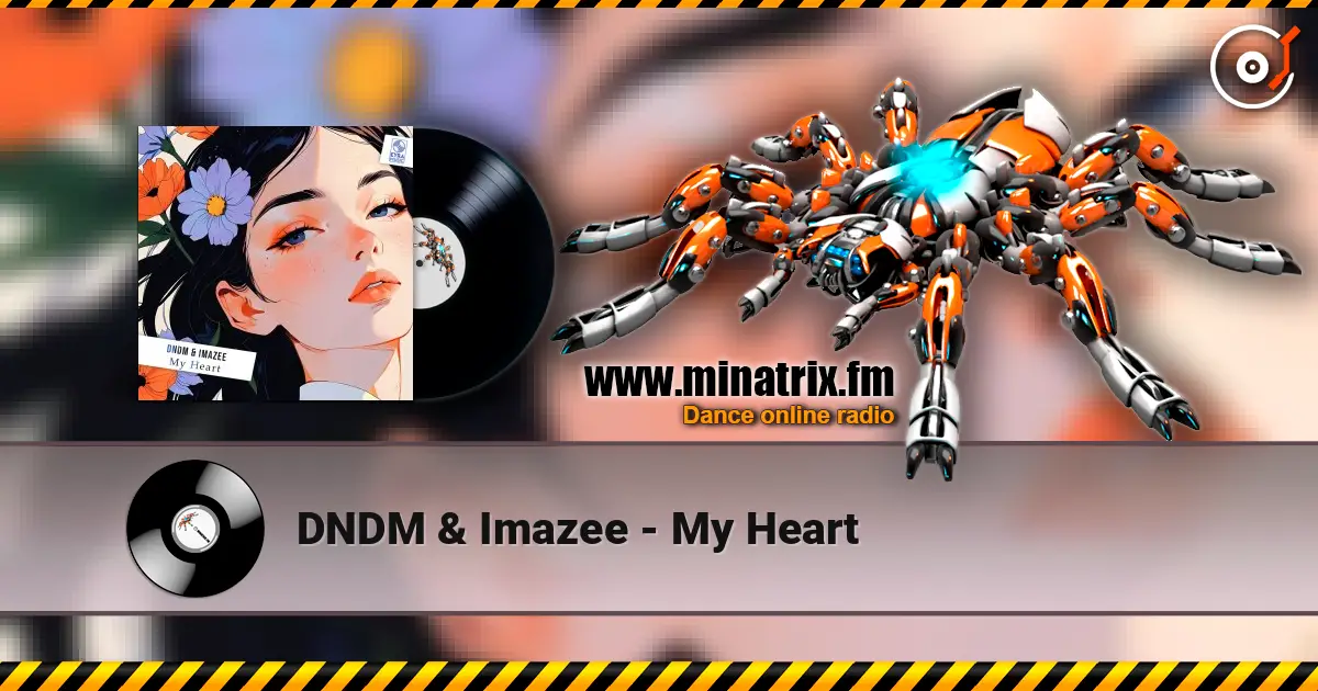 DNDM & Imazee - My Heart écouter en ligne en haute qualité | Minatrix.FM