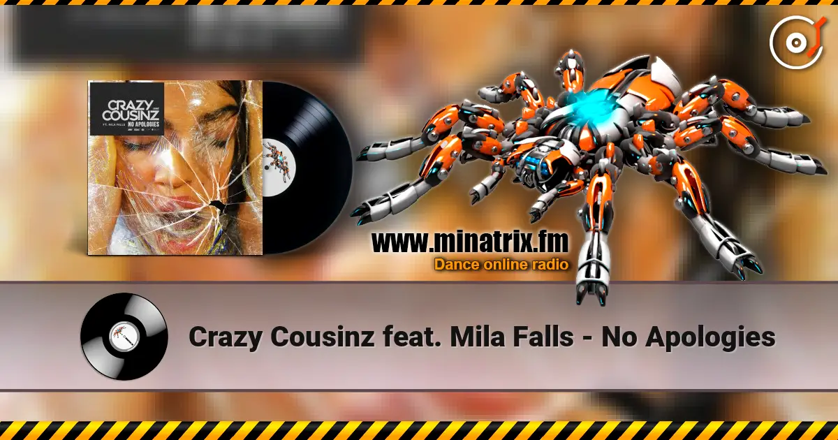 Crazy Cousinz feat. Mila Falls - No Apologies écouter en ligne en haute qualité | Minatrix.FM