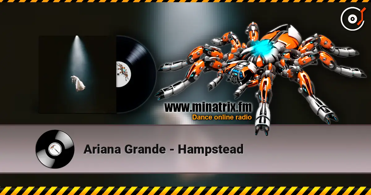 Ariana Grande - Hampstead écouter en ligne en haute qualité | Minatrix.FM