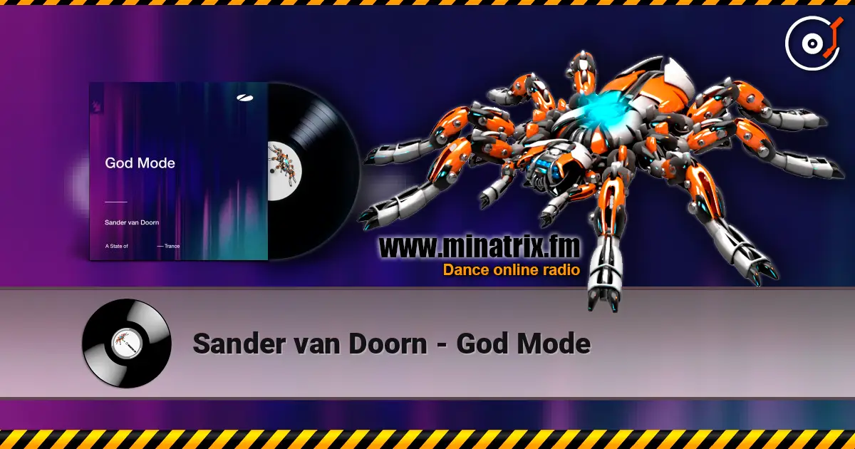 Sander van Doorn - God Mode écouter en ligne en haute qualité | Minatrix.FM