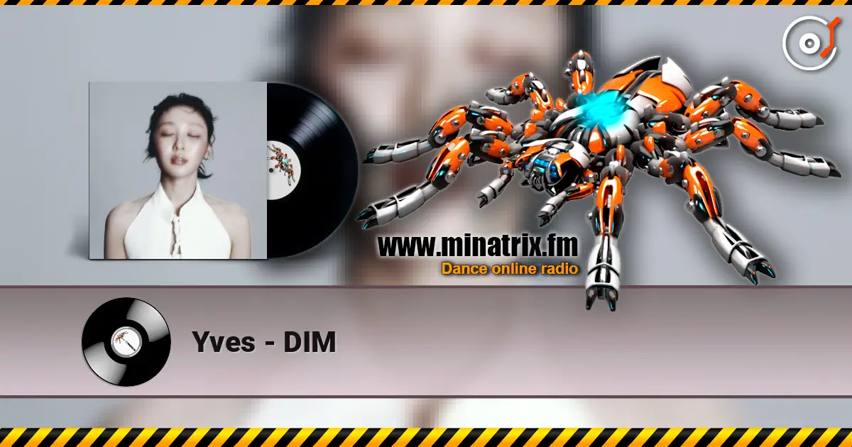 Yves - DIM écouter en ligne en haute qualité | Minatrix.FM