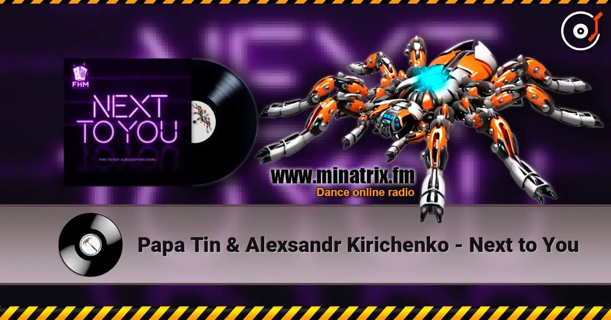 Papa Tin & Alexsandr Kirichenko - Next to You écouter en ligne en haute qualité | Minatrix.FM