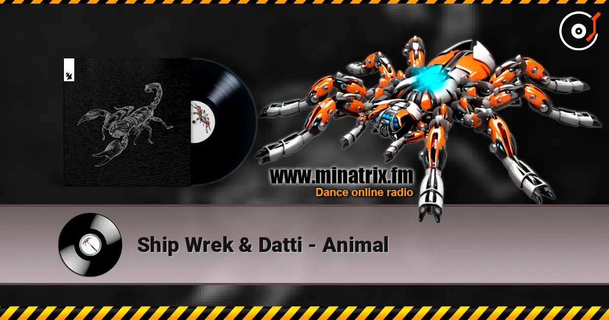 Ship Wrek & Datti - Animal écouter en ligne en haute qualité | Minatrix.FM