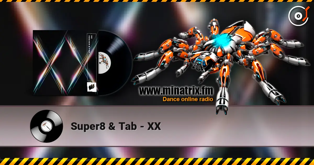 Super8 & Tab - XX écouter en ligne en haute qualité | Minatrix.FM