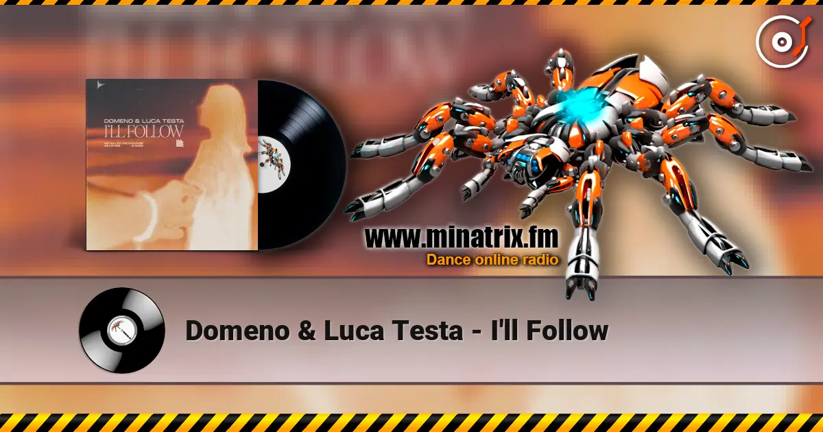 Domeno & Luca Testa - I'll Follow écouter en ligne en haute qualité | Minatrix.FM