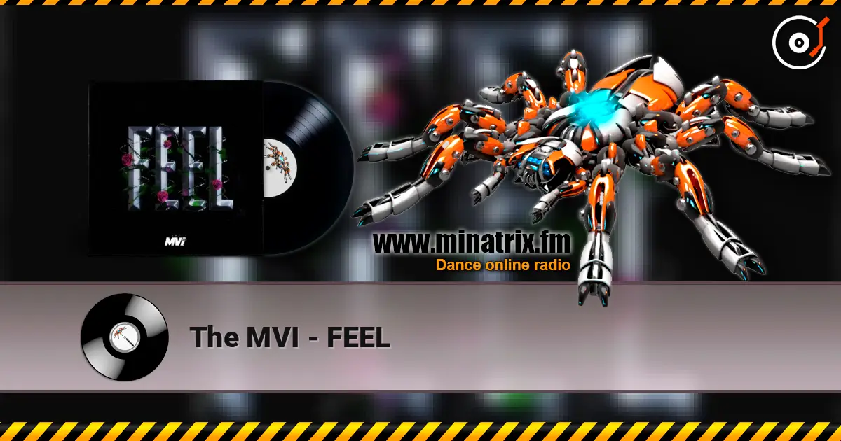 The MVI - FEEL écouter en ligne en haute qualité | Minatrix.FM