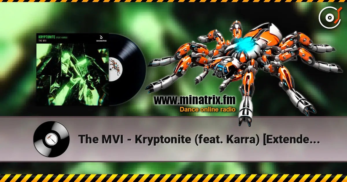The MVI - Kryptonite (feat. Karra) [Extended Mix] écouter en ligne en haute qualité | Minatrix.FM