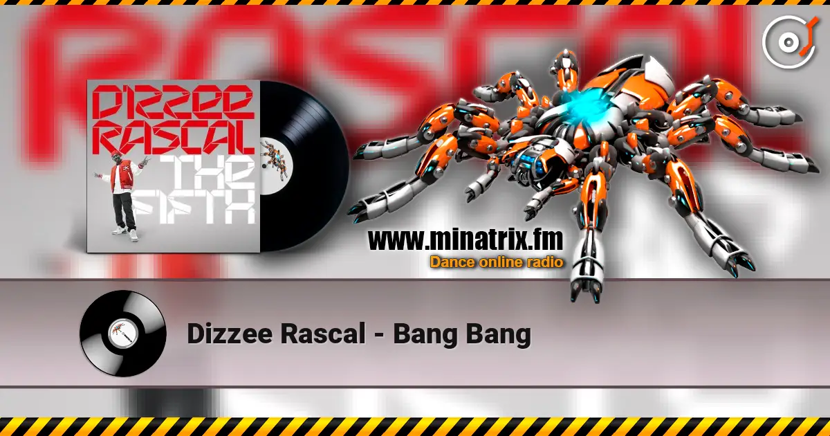 Dizzee Rascal - Bang Bang écouter en ligne en haute qualité | Minatrix.FM