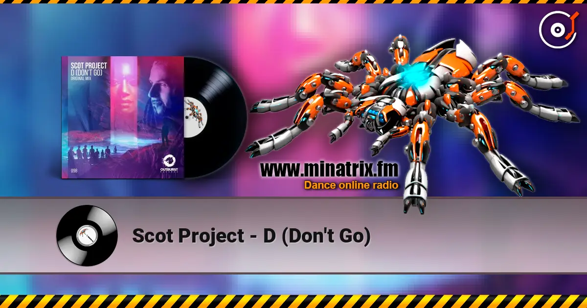 Scot Project - D (Don't Go) écouter en ligne en haute qualité | Minatrix.FM