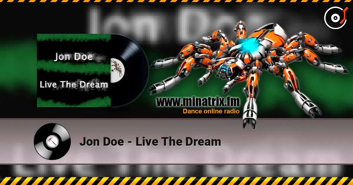 Jon Doe - Live The Dream écouter en ligne en haute qualité | Minatrix.FM