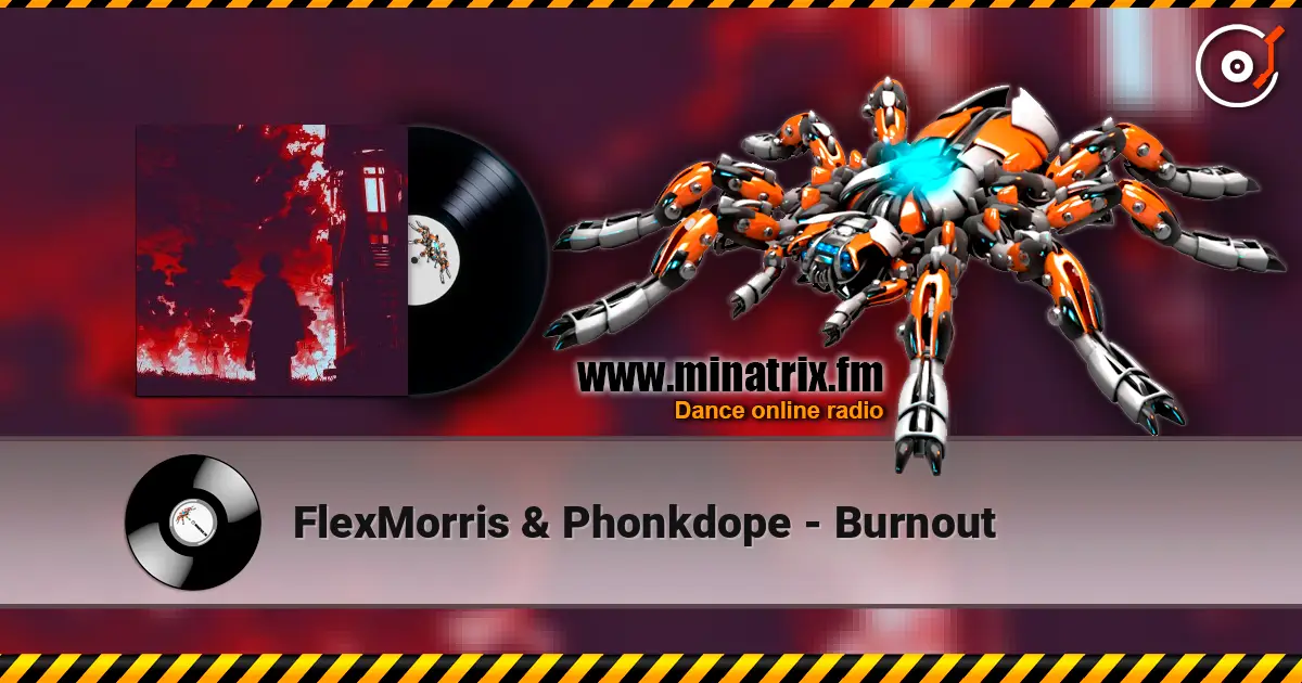 FlexMorris & Phonkdope - Burnout écouter en ligne en haute qualité | Minatrix.FM