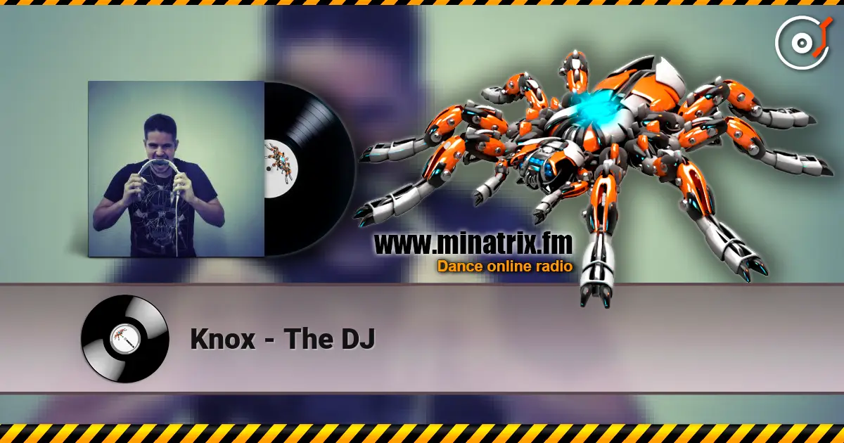 Knox - The DJ écouter en ligne en haute qualité | Minatrix.FM