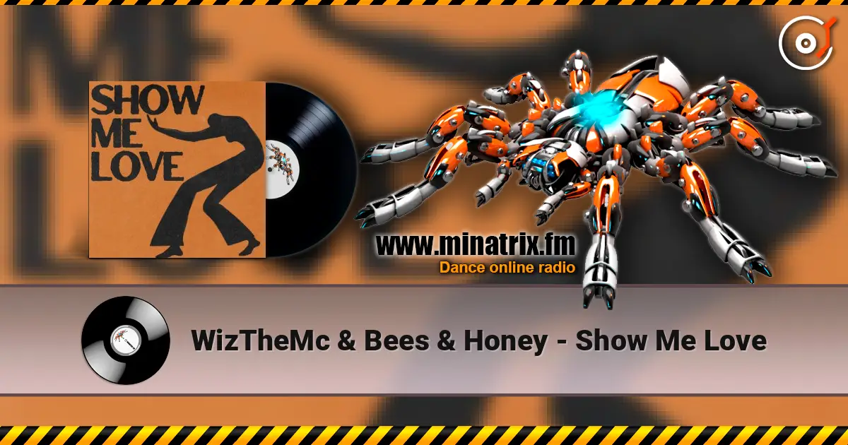 WizTheMc & Bees & Honey - Show Me Love écouter en ligne en haute qualité | Minatrix.FM