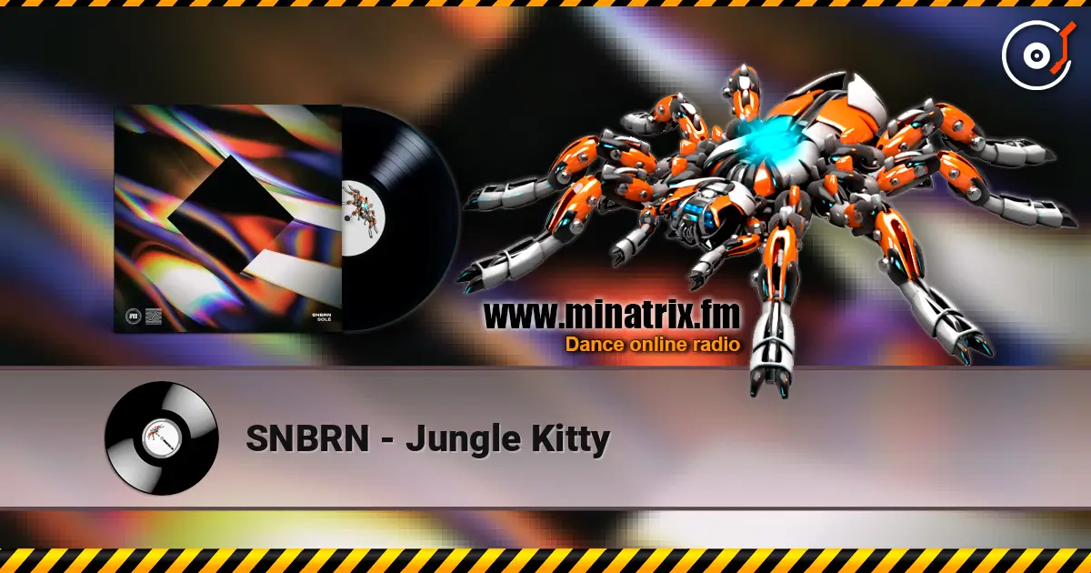 SNBRN - Jungle Kitty écouter en ligne en haute qualité | Minatrix.FM
