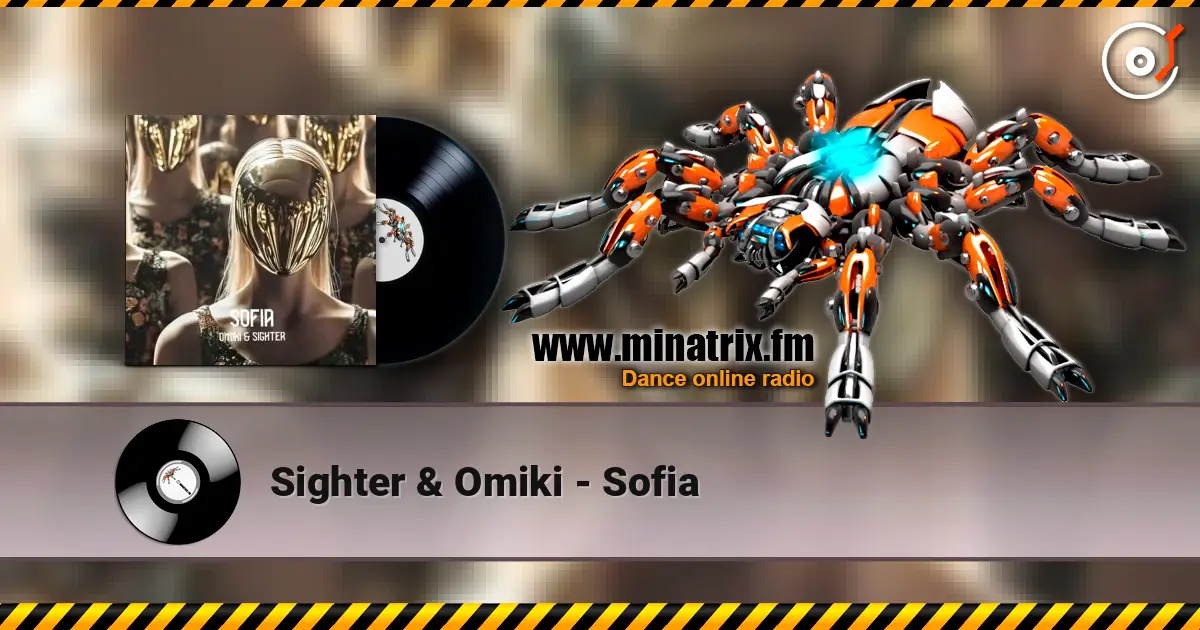 Sighter & Omiki - Sofia écouter en ligne en haute qualité | Minatrix.FM