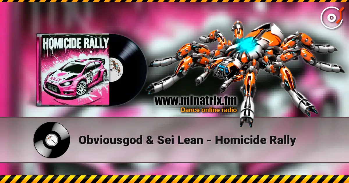 Obviousgod & Sei Lean - Homicide Rally écouter en ligne en haute qualité | Minatrix.FM