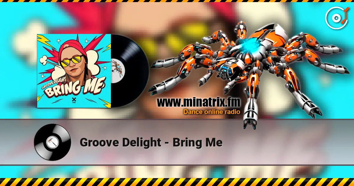 Groove Delight - Bring Me écouter en ligne en haute qualité | Minatrix.FM