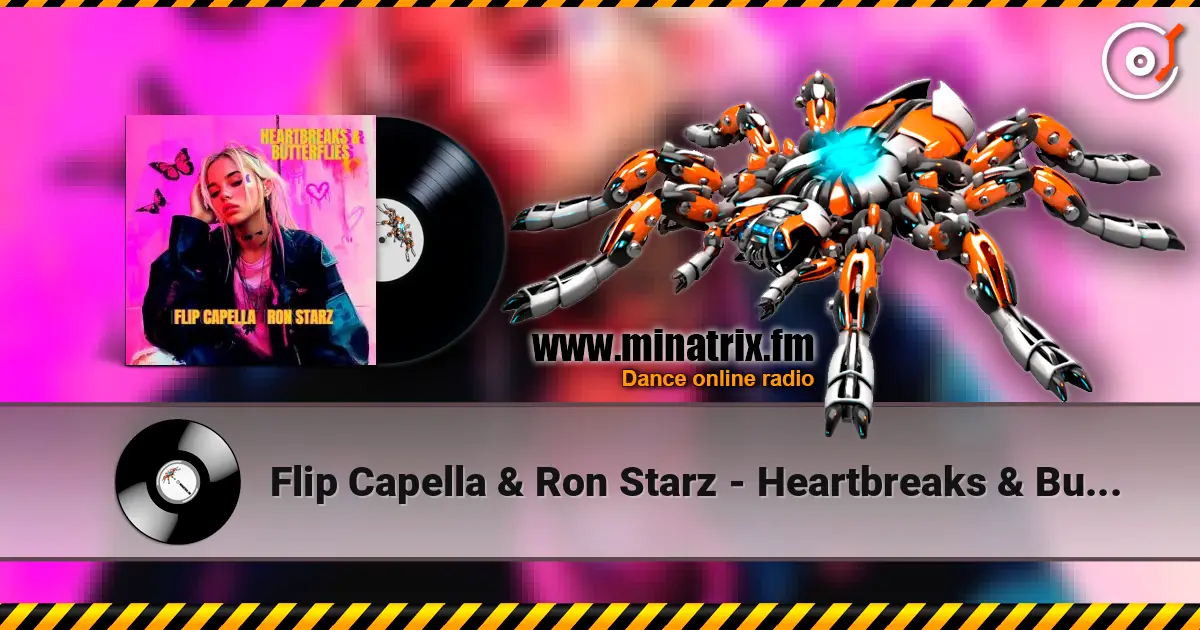 Flip Capella & Ron Starz - Heartbreaks & Butterflies écouter en ligne en haute qualité | Minatrix.FM