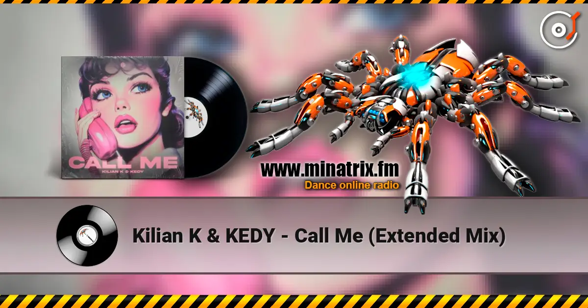 Kilian K & KEDY - Call Me (Extended Mix) écouter en ligne en haute qualité | Minatrix.FM