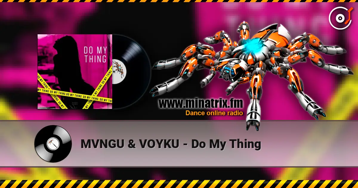 MVNGU & VOYKU - Do My Thing écouter en ligne en haute qualité | Minatrix.FM