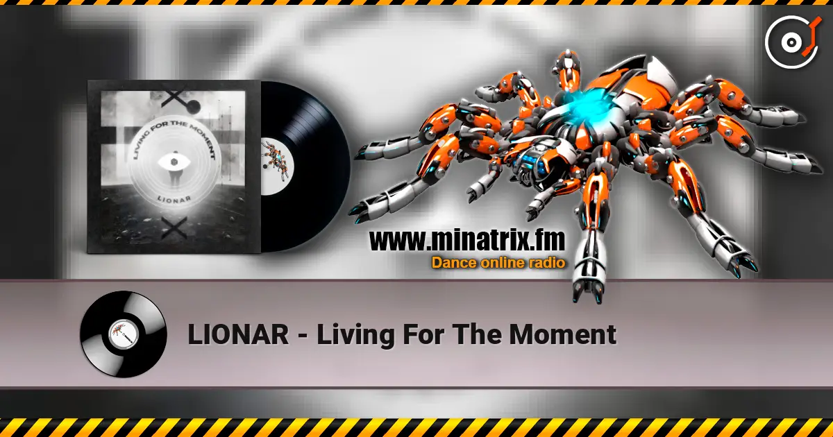 LIONAR - Living For The Moment écouter en ligne en haute qualité | Minatrix.FM