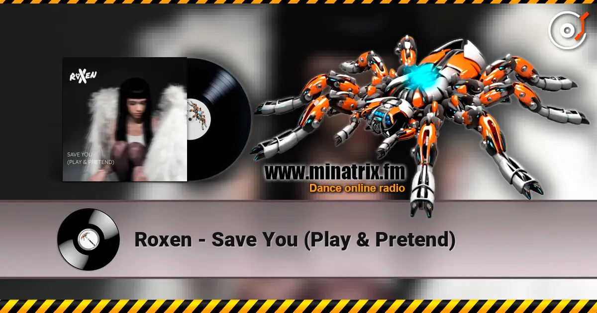 Roxen - Save You (Play & Pretend) écouter en ligne en haute qualité | Minatrix.FM